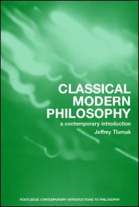 Classical Modern Philosophy by Jeffrey Tlumak