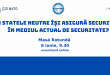 Masa rotundă ”Cum statele neutre își asigură securitatea în actualul mediu de securitate”?